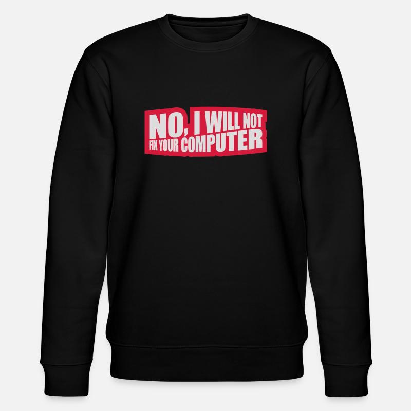 not fix your computer - Stanley/Stella CHANGER Unisex Organic Sweatshirt - black