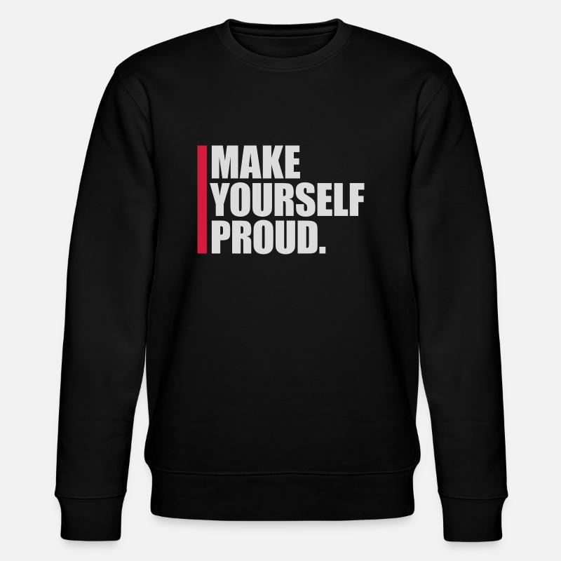 make yourself proud Zitat - Stanley/Stella Unisex Bio-Sweatshirt CHANGER  - Schwarz