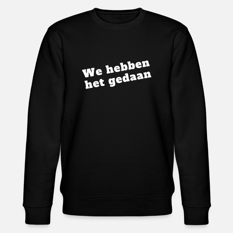 We did it - Stanley/Stella CHANGER Unisex Organic Sweatshirt - black