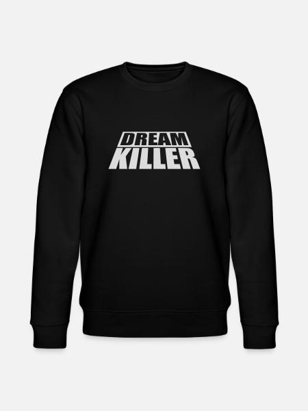 dream killer pessimists quote - Stanley/Stella CHANGER Unisex Organic Sweatshirt - black