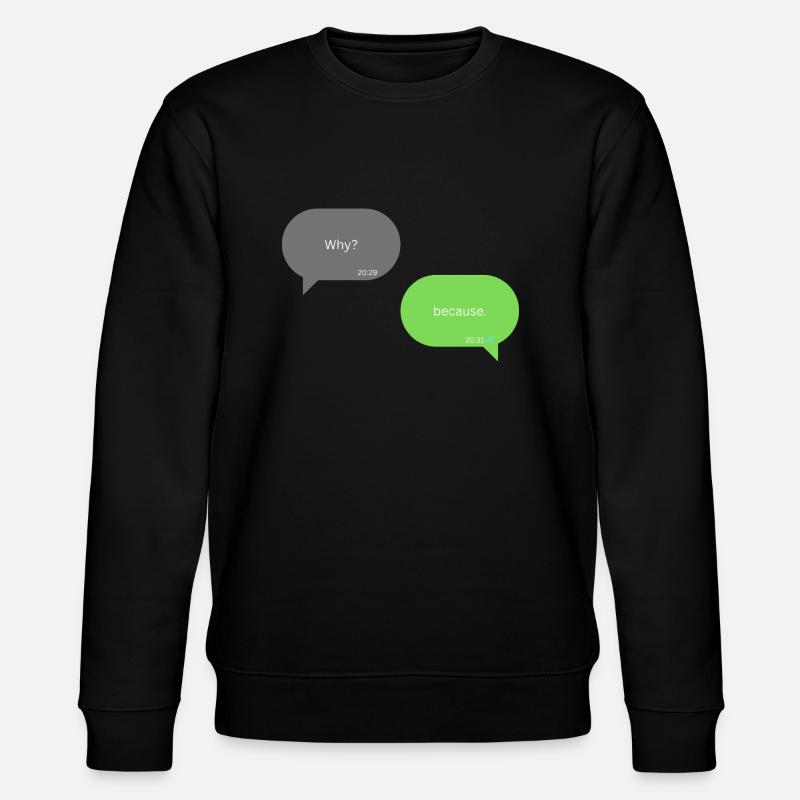 Why? - Stanley/Stella Unisex Bio-Sweatshirt CHANGER - Schwarz