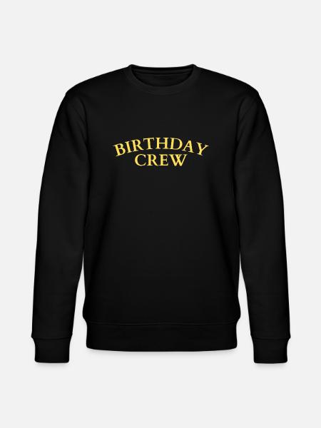 Birthday Crew - Stanley/Stella CHANGER Unisex Organic Sweatshirt - black