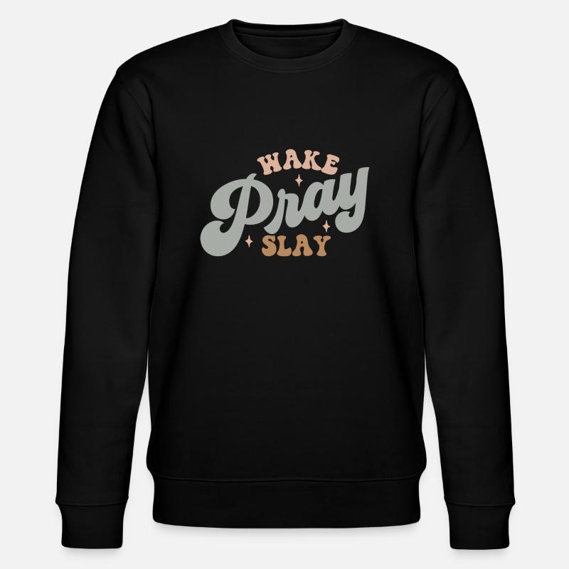 wake, pray, slay - Stanley/Stella Unisex Bio-Sweatshirt CHANGER  - Schwarz