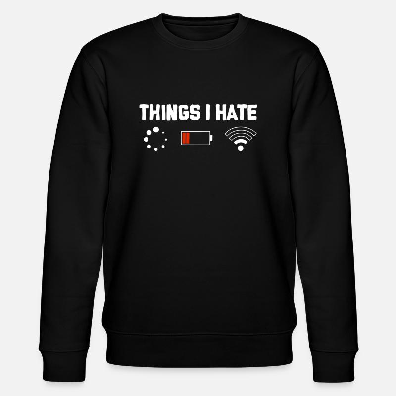 Things I Hate Wifi Battery - Stanley/Stella CHANGER Unisex Organic Sweatshirt - black