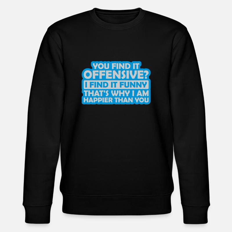 You find it offensive - Stanley/Stella Unisex Bio-Sweatshirt CHANGER  - Schwarz