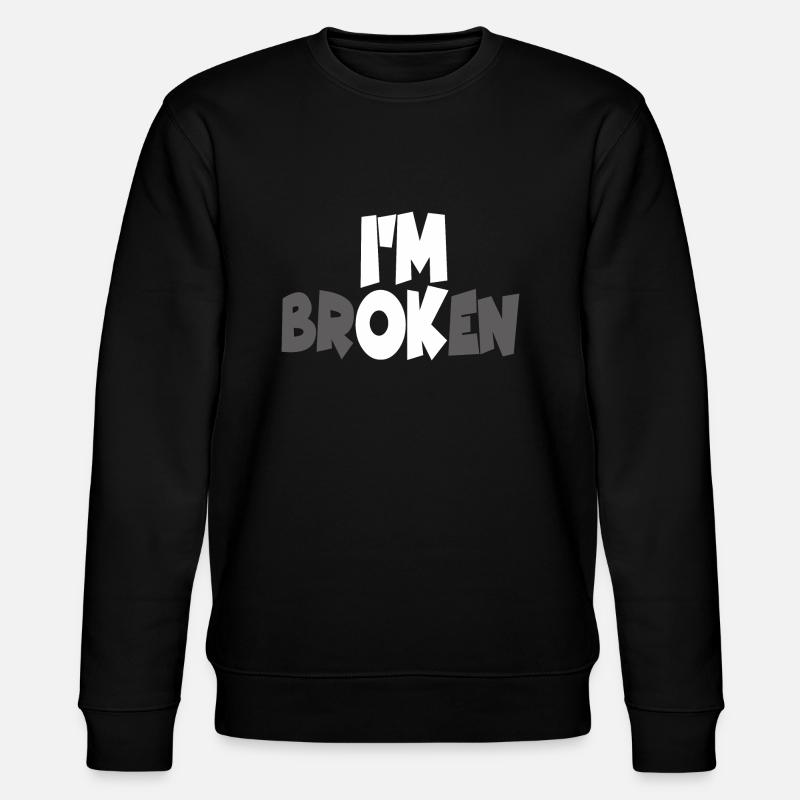 ICH BIN GEBROCHEN - Stanley/Stella Unisex Bio-Sweatshirt CHANGER - Schwarz