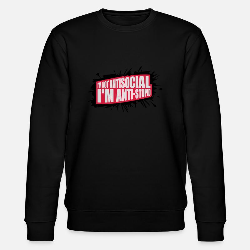 not antisocial anti stupid - Stanley/Stella CHANGER Unisex Organic Sweatshirt - black