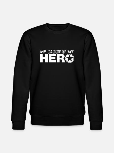my daddy is my hero - Stanley/Stella CHANGER Unisex Organic Sweatshirt - black