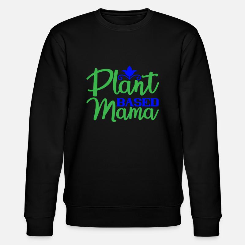 Mama à base de plantes - Sweat bio CHANGER Stanley/Stella Unisexe - noir