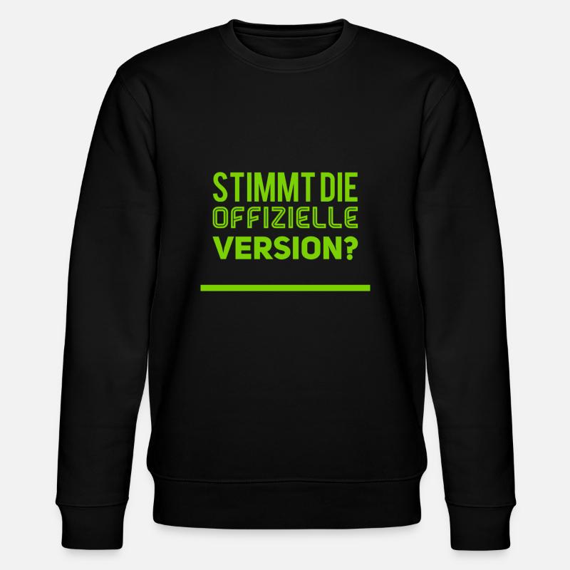 stimmt die offizielle Version - Stanley/Stella Unisex Bio-Sweatshirt CHANGER - Schwarz