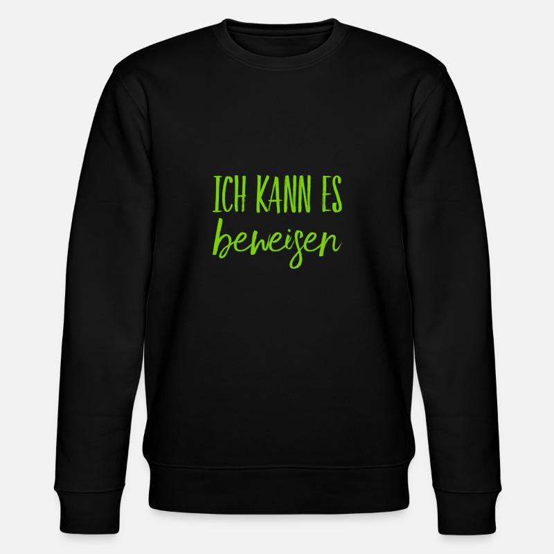 ich habe den Beweis - Stanley/Stella Unisex Bio-Sweatshirt CHANGER  - Schwarz