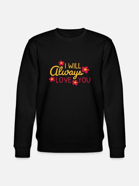 I will always love - Stanley/Stella CHANGER Unisex Organic Sweatshirt - black