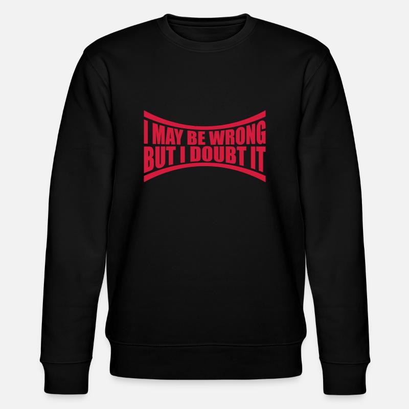 I may be wrong - Stanley/Stella Unisex Bio-Sweatshirt CHANGER  - Schwarz