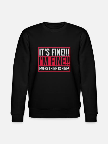 everything is fine quote - Stanley/Stella CHANGER Unisex Organic Sweatshirt - black