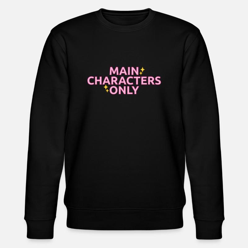 Statement-Design „Main Characters Only" - Stanley/Stella Unisex Bio-Sweatshirt CHANGER  - Schwarz