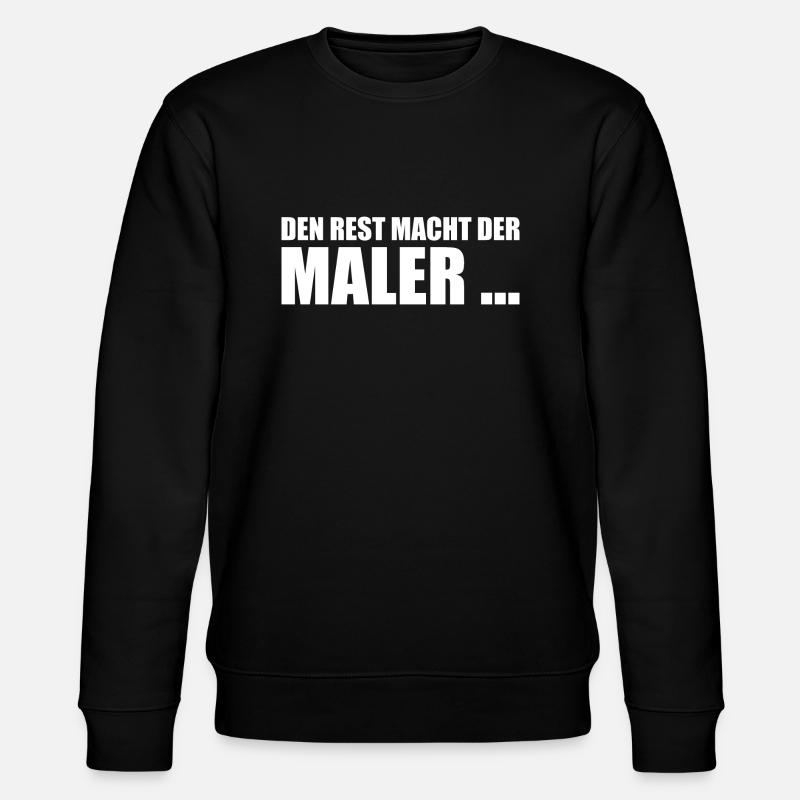 Painter sayings gift - Stanley/Stella CHANGER Unisex Organic Sweatshirt - black