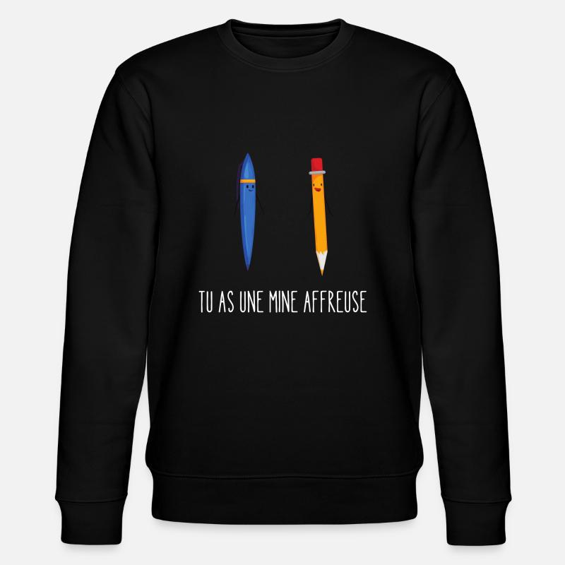 tu as une mine affreuse - Sweat bio CHANGER Stanley/Stella Unisexe - noir