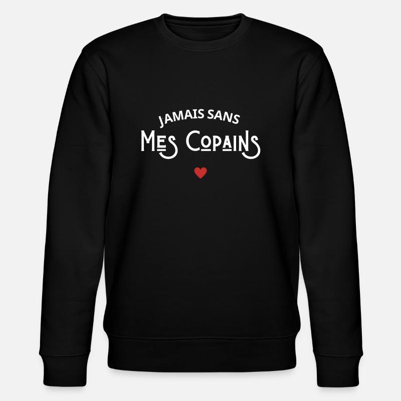 Jamais sans mes copains - Sweat bio CHANGER Stanley/Stella Unisexe - noir