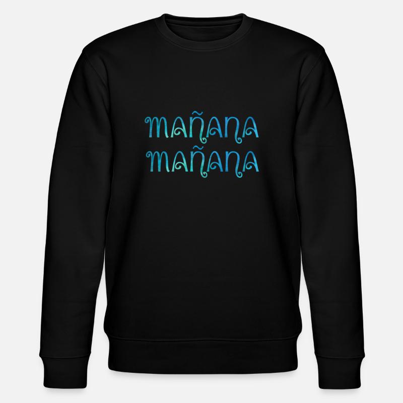 Mañana mañana - Sweat bio CHANGER Stanley/Stella Unisexe - noir
