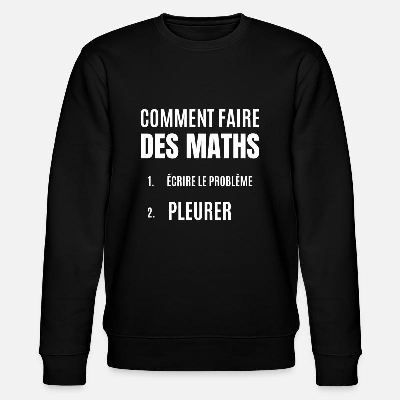 comment faire des maths - Sweat bio CHANGER Stanley/Stella Unisexe - noir