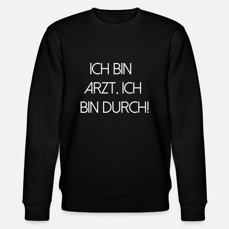 bin Arzt bin durch lustiger Spruch Beruf Schrift - Stanley/Stella Unisex Bio-Sweatshirt CHANGER  - Schwarz