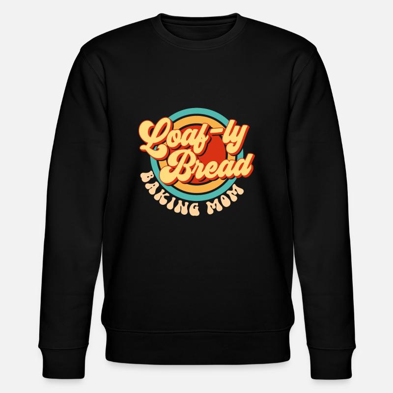 Bread Baking Baker Bakery Sourdough - Stanley/Stella CHANGER Unisex Organic Sweatshirt - black