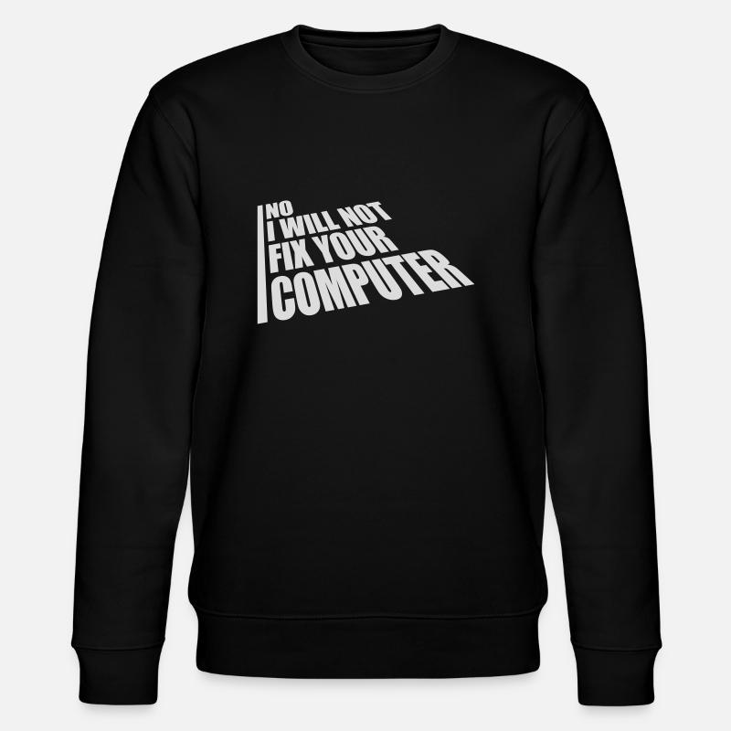 not fix your computer - Stanley/Stella Unisex Bio-Sweatshirt CHANGER  - Schwarz