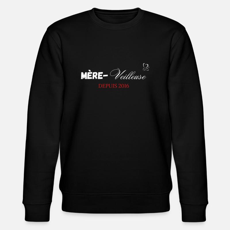 Mère veilleuse depuis 2016 - Sweat bio CHANGER Stanley/Stella Unisexe - noir
