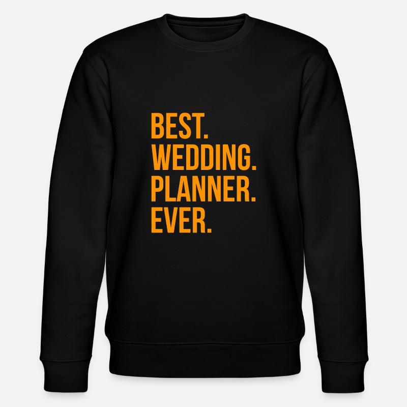Best Wedding Planner Ever Gift - Stanley/Stella CHANGER Unisex Organic Sweatshirt - black