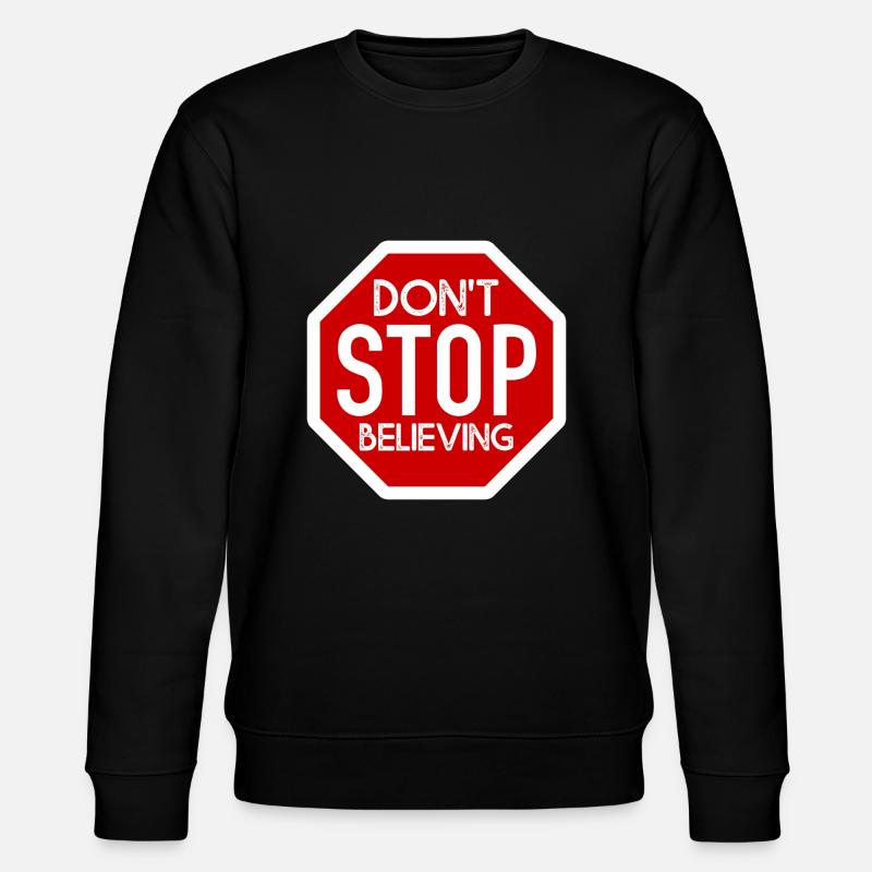 DONT STOP BELIEVING DESIGN - Stanley/Stella Unisex Bio-Sweatshirt CHANGER - Schwarz