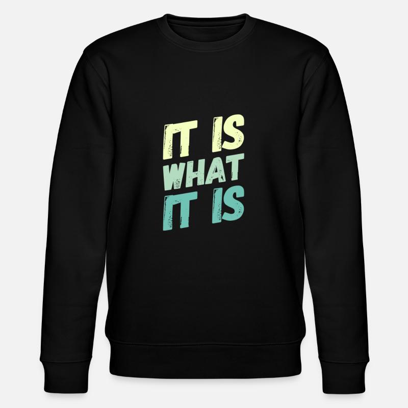 C'est ce que c'est - Sweat bio CHANGER Stanley/Stella Unisexe - noir