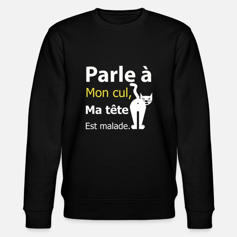 Humour chat Malade - Sweat bio CHANGER Stanley/Stella Unisexe - noir