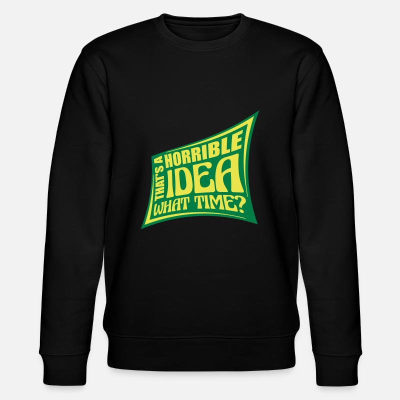 C’est une idée horrible - Sweat bio CHANGER Stanley/Stella Unisexe - noir