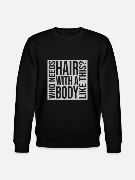 Who Needs Hair Saying - Stanley/Stella CHANGER Unisex Organic Sweatshirt - black