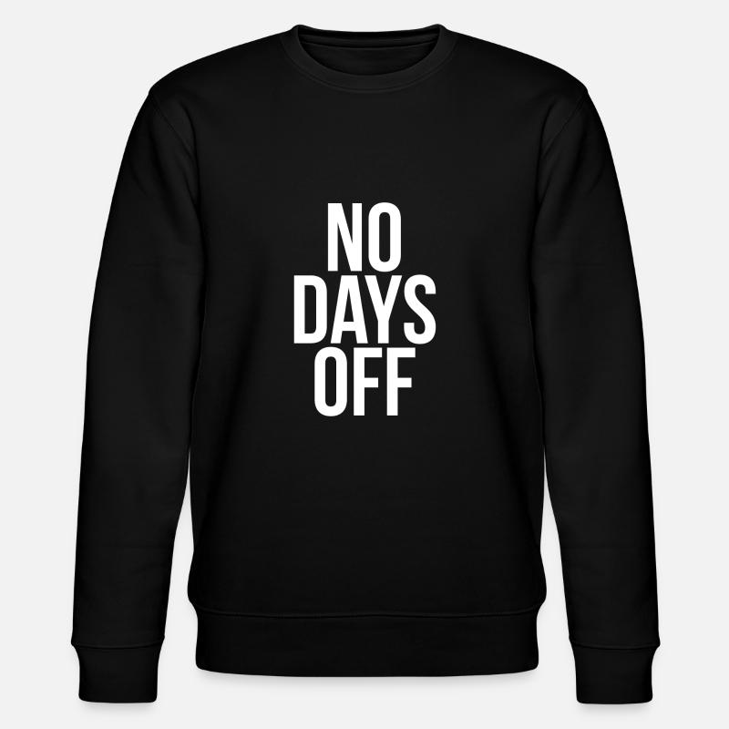 No days off - Stanley/Stella Unisex Bio-Sweatshirt CHANGER  - Schwarz