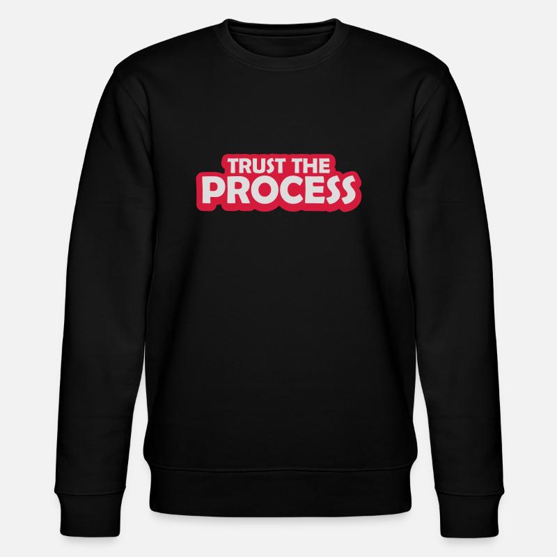 trust the process Zitat - Stanley/Stella Unisex Bio-Sweatshirt CHANGER  - Schwarz