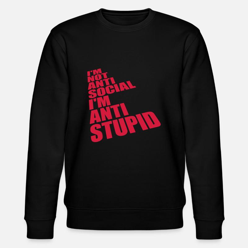 not antisocial anti stupid - Stanley/Stella Unisex Bio-Sweatshirt CHANGER  - Schwarz