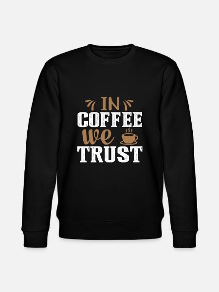 In Coffee we Trust - Stanley/Stella CHANGER Unisex Organic Sweatshirt - black