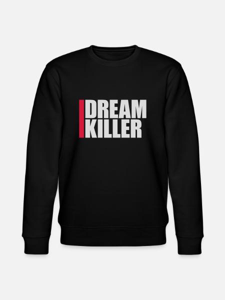 dream killer pessimists quote - Stanley/Stella CHANGER Unisex Organic Sweatshirt - black