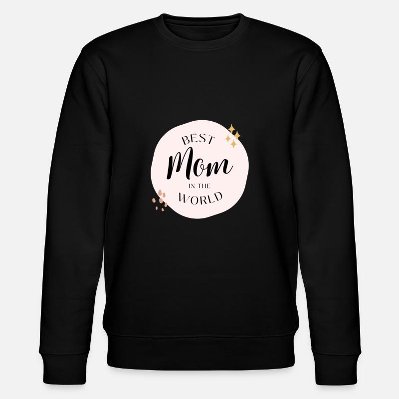 Meilleure maman au monde ❤ - Sweat bio CHANGER Stanley/Stella Unisexe - noir