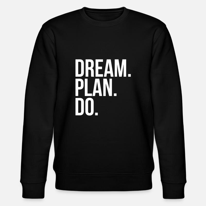 Dream Plan Do - Stanley/Stella CHANGER Unisex Organic Sweatshirt - black