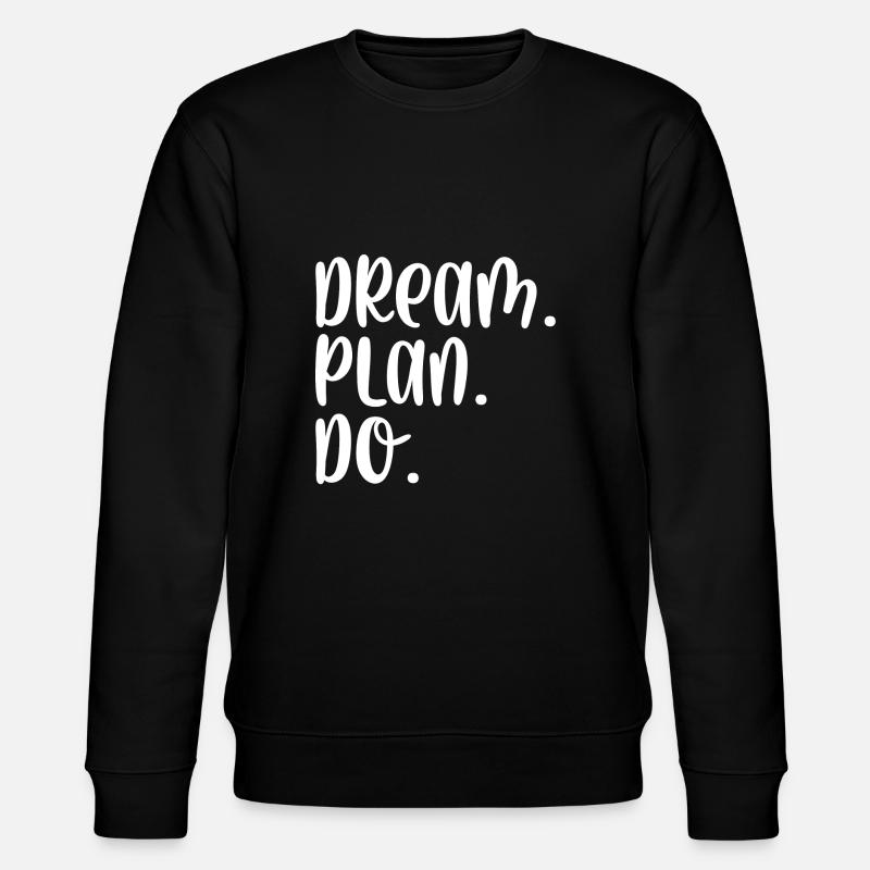 Dream Plan Do - Stanley/Stella CHANGER Unisex Organic Sweatshirt - black