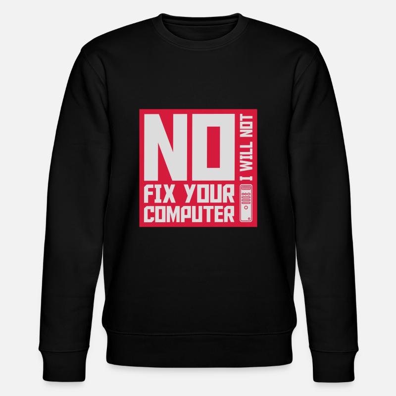 not fix your computer - Stanley/Stella CHANGER Unisex Organic Sweatshirt - black