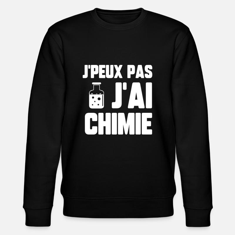 J’peux pas j’ai chimie - Sweat bio CHANGER Stanley/Stella Unisexe - noir