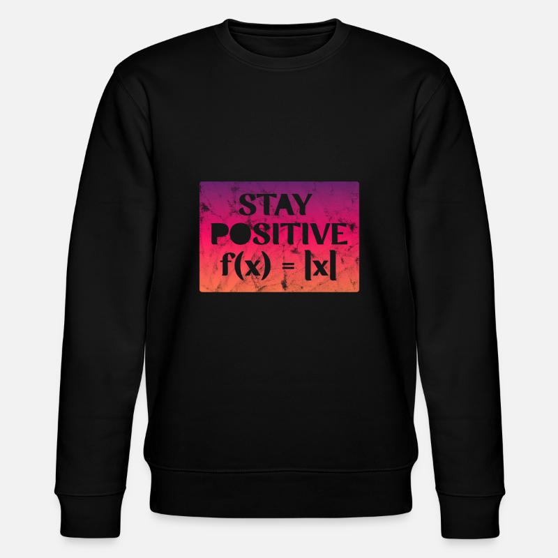 Restez positif - Sweat bio CHANGER Stanley/Stella Unisexe - noir