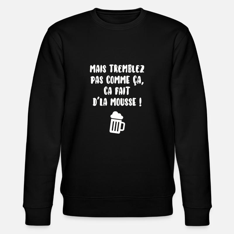 Tremblez pas comme ça… - Sweat bio CHANGER Stanley/Stella Unisexe - noir