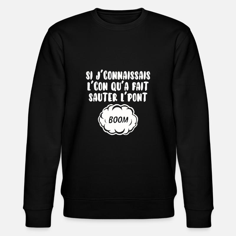 Si j’connais l’con… - Sweat bio CHANGER Stanley/Stella Unisexe - noir