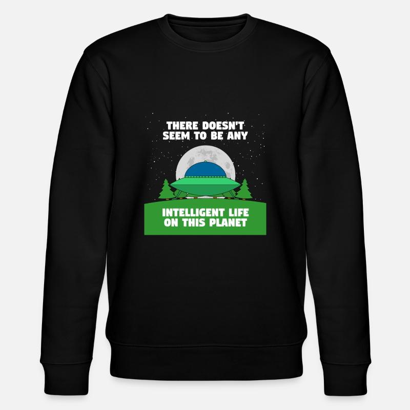 Pas de vie intelligente ici - Sweat bio CHANGER Stanley/Stella Unisexe - noir