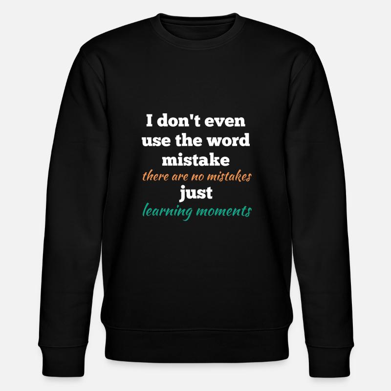 Es gibt keine Fehler - Stanley/Stella Unisex Bio-Sweatshirt CHANGER  - Schwarz