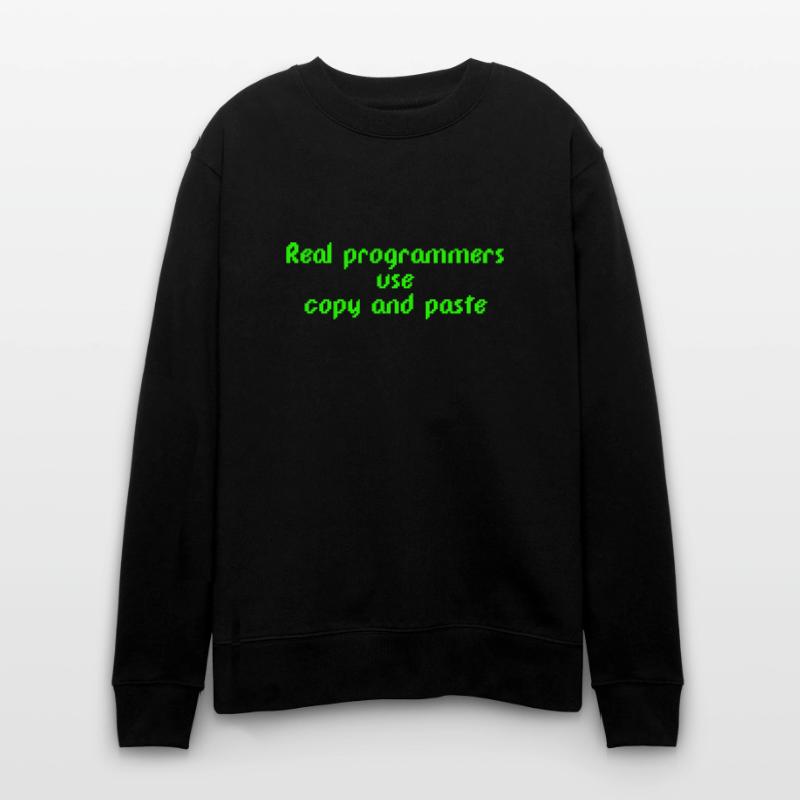 Real programmers use copy and paste Stanley/Stella Unisex Bio-Sweatshirt CHANGER 